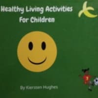<p>Kiersten Hughes&#x27; &#x27;Healthy Living Activities for Children.&#x27;</p>