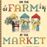 <p>&quot;On the Farm, At the Market,&quot; speaks to the farm-to-table movement for kids.</p>