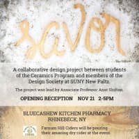 <p>The opening reception for &quot;Savor&quot; -- a collaborative design project of SUNY New Paltz students -- takes place 2-5 p.m. on Saturday.</p>