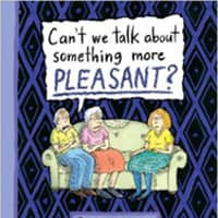 <p>&quot;Cant We Talk About Something More Pleasant?&quot; is Roz Chast&#x27;s account of caring for her aging parents.</p>