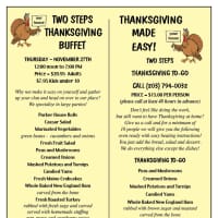 <p>The Thanksgiving menu for Two Steps Downtown Grille. Diners can choose from a complete takeout menu for $15 per person (10-person minimum) or a buffet from noon to 7 p.m. for 20.95 per person, $7.95 per child under the age of 10. </p>
