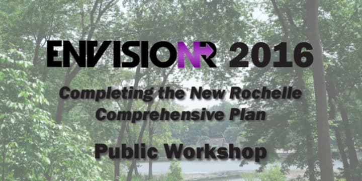 Help shape New Rochelle&#x27;s future development by attending the city&#x27;s EnvisioNR public workshop on Monday evening. 