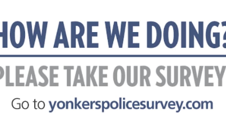 The Yonkers Police Department is asking the public to take a survey to determine how good of a job they are doing.