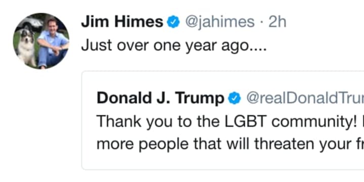 U.S. Rep. Jim Himes re-Tweeted an old message from Donald Trump in response to the president&#x27;s announcement of a ban on transgender individuals from the military.