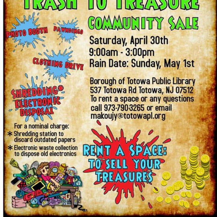 The Friends of the Totowa Library will host its Third Annual &quot;Trash To Treasure&quot; community sale on Saturday, April 30, at the Borough of Totowa Public Library, from 9 a.m. to 3 p.m.