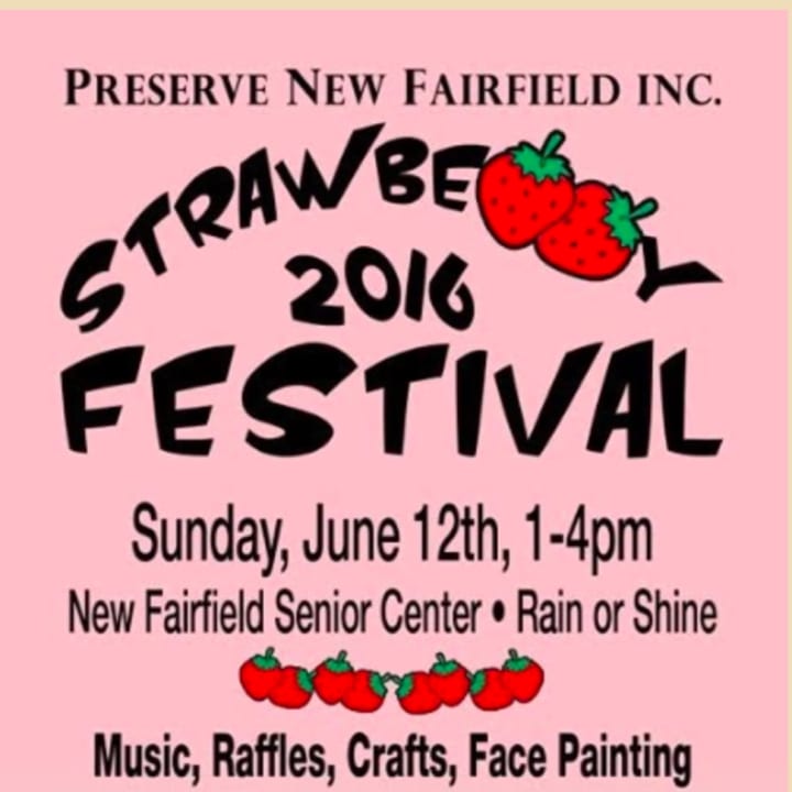 Preserve New Fairfield Inc. is hosting the Strawberry 2016 Festival June 12.