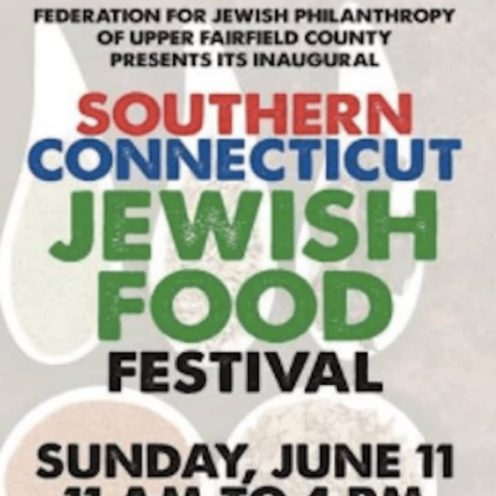 The first-ever Southern Connecticut Jewish Food Festival takes place in Westport Sunday, June 11.