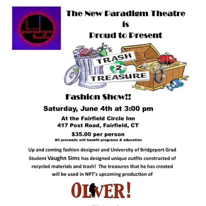 The New Paradigm Theatre will present the benefit &quot;Trash 2 Treasure&quot; fashion show Saturday, June 4 at the Fairfield Circle Inn, Fairfield, Conn.