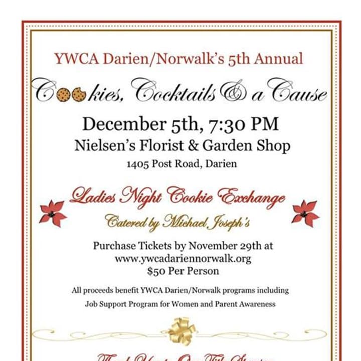 The YWCA Darien/Norwalk invites you to its fifth annual Cookies, Cocktails and a Cause Ladies Night. 