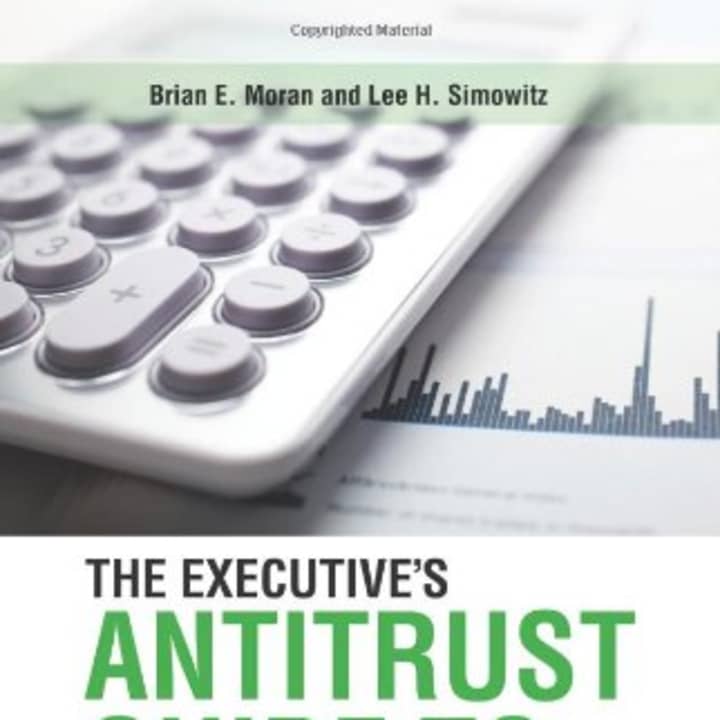New Canaan&#x27;s Brian E. Moran has co-authored a new book on antitrust for executives. 