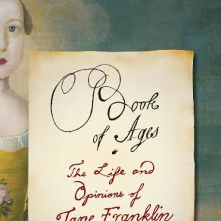  &quot;Book of Ages: The Life and Opinions of Jane Franklin&quot; by Jill Lepore will be discussed at the Wilton Historical Society.
