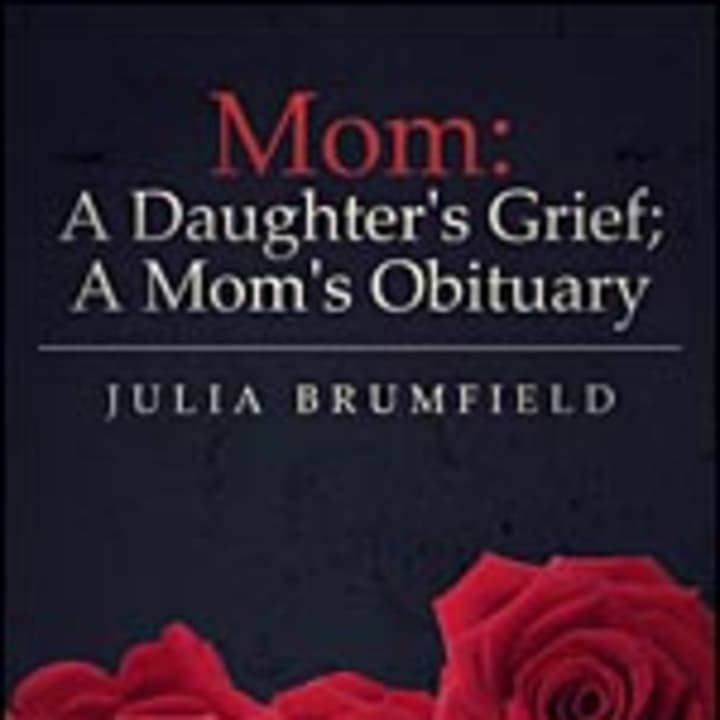 &quot;Mom: A Daughter&#x27;s Grief, A Mom&#x27;s Obituary,&quot; is available through Amazon, Barnes and Noble, and Tatepublishing.com.