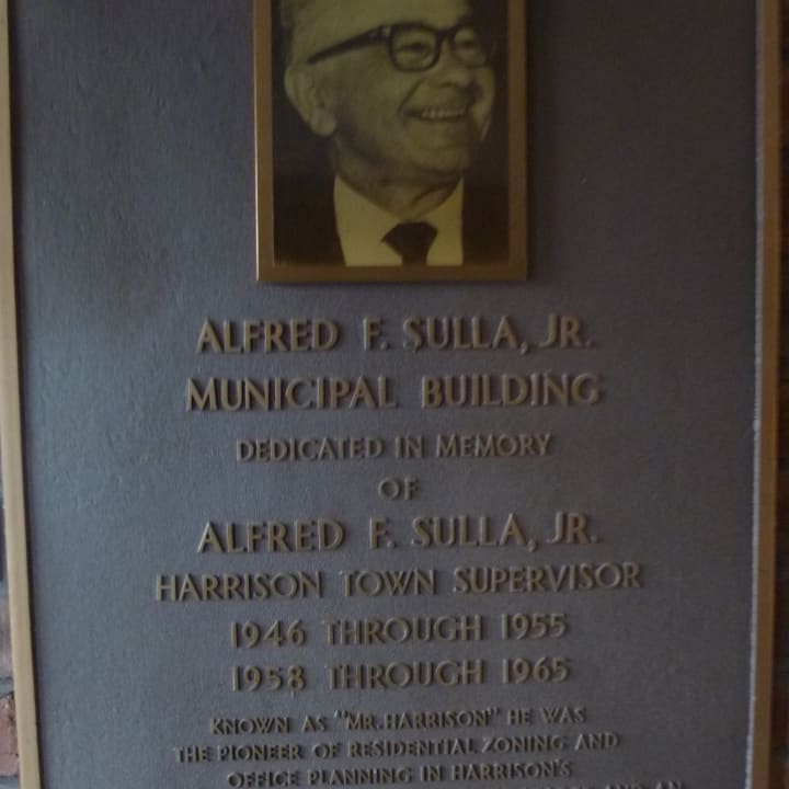 The Harrison Municipal Building is named after former Town Supervisor Alfred F. Sulla Jr., known as &quot;Mr. Harrison.&quot;