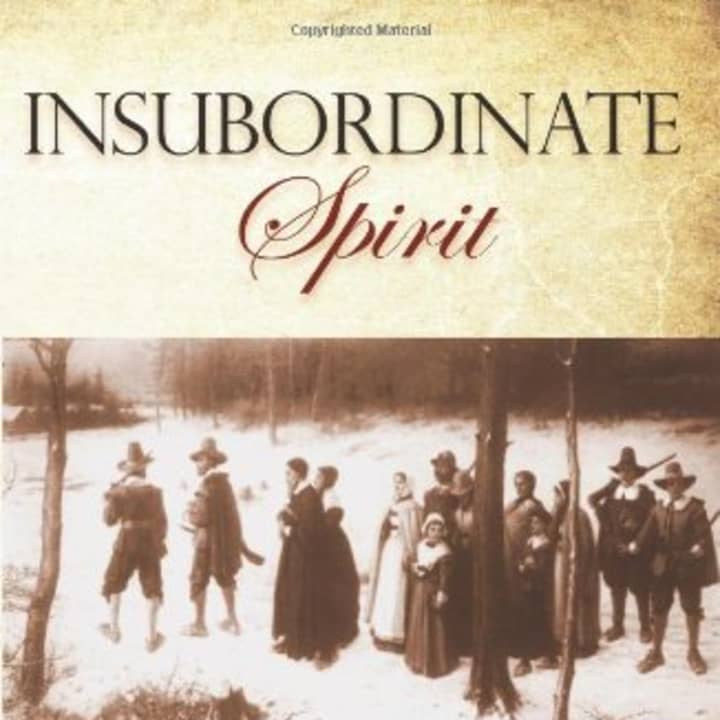 On Saturday at the Bedford Hills Historical Museum, Missy Wolfe will speak about her new book &quot;Insubordinate Spirit: A True Story of Life and Loss in Earliest America 1610-1665.&quot;
