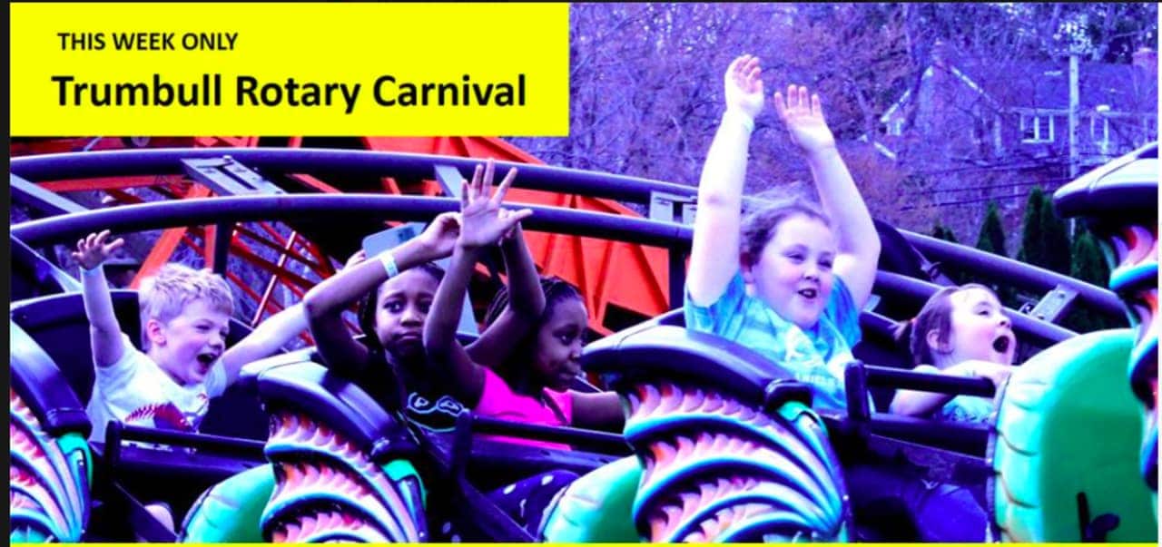 Come to the Trumbull Rotary Carnival from April 13-19 at Hillcrest Middle School in Trumbull.