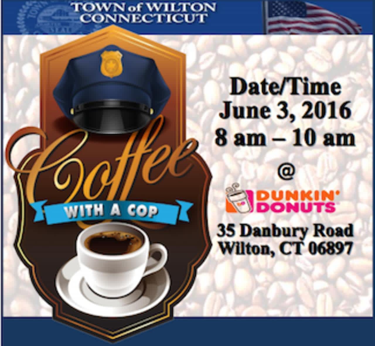 Wilton Police Department to host Coffee with a Cop on Friday, June 3 at the Dunkin' Donuts on Danbury Road.