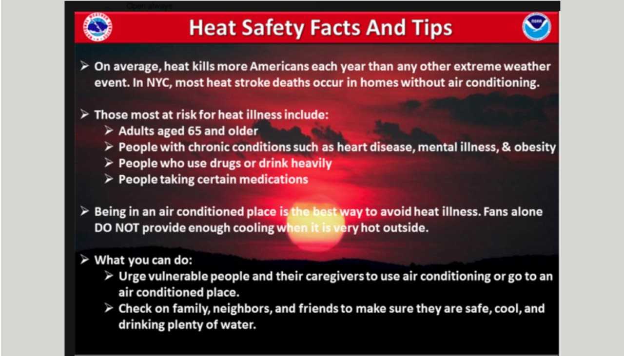 The National Weather Service has provided these tips for safety during the heat.