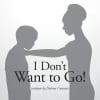 Written by Teaneck teacher Delores Connors, "I Don't Want to Go!" is available on Amazon.com or BarnesandNoble.com.