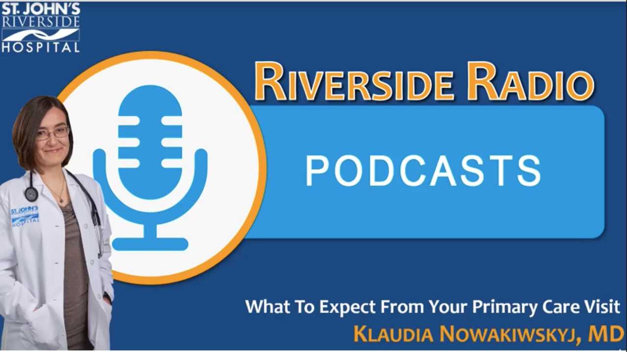St. John's Riverside Doctor Discusses What To Expect From Your Primary Care Visit