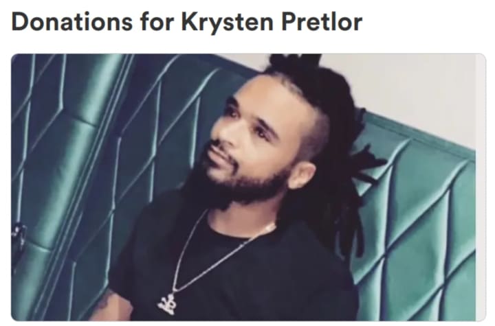 The GoFundMe campaign page launched for the &quot;family, friends, and loved ones&quot; of Krysten Pretlor.
