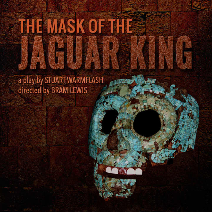 &quot;Mask of the Jaguar King&quot; will be performed at the Schoolhouse Theater and Arts Center in Croton Falls.