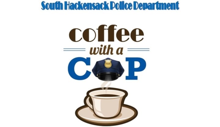 Come meet South Hackensack&#x27;s finest at Cafe 46 (388 Route 46 West) from 8 to 11 a.m. Saturday, April 7.