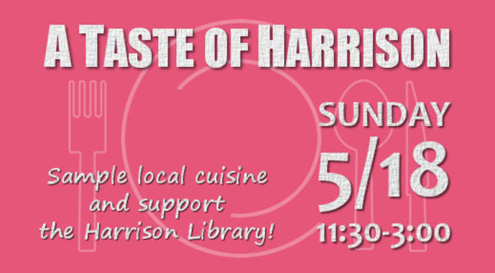 A Taste Of Harrison on Sunday, May 18, will benefit the Friends of the Harrison Library.