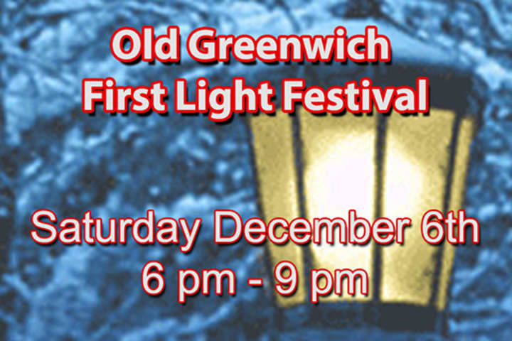 The Old Greenwich First Light Festival comes to town. 