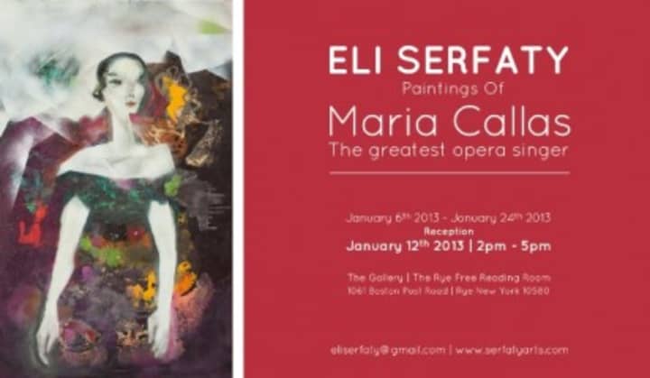 A reception will be held Saturday at the Rye Free Reading Room for artist Eli Serfaty, painter of a new exhibition featuring depictions of opera singer Maria Callas.